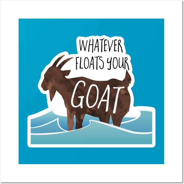 Whatever floats your goat! Funny goat design Wall Art by Shana Russell